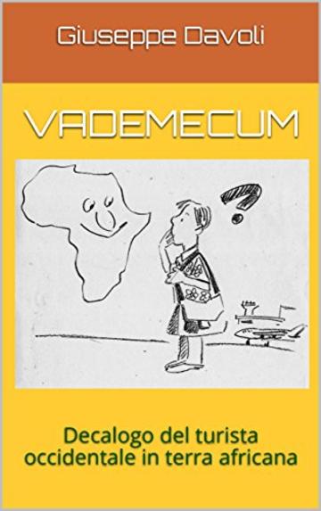 VADEMECUM: Decalogo del turista occidentale in terra africana
